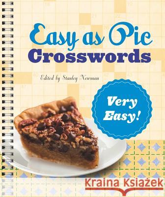 Easy as Pie Crosswords: Very Easy! Stanley Newman 9781454930952 Puzzlewright