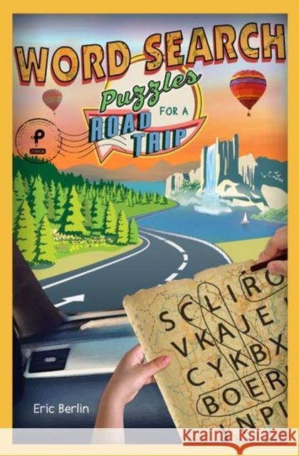 Word Search Puzzles for a Road Trip Eric Berlin 9781454931645