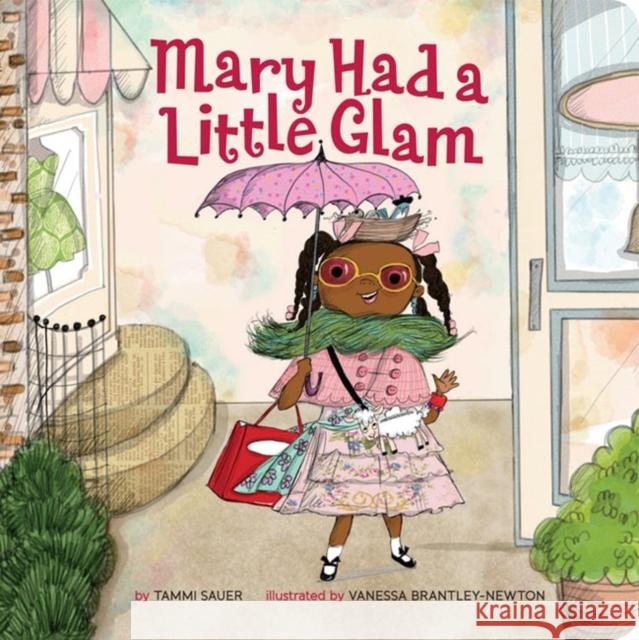 Mary Had a Little Glam: Volume 1 Sauer, Tammi 9781454932857 Sterling Children's Books