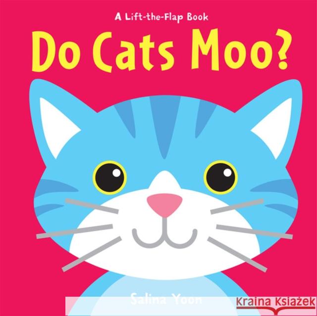 Do Cats Moo? Salina Yoon 9781454934332