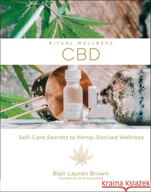 CBD: Self-Care Secrets to Hemp-Derived Wellness Zachary Clancy 9781454934639