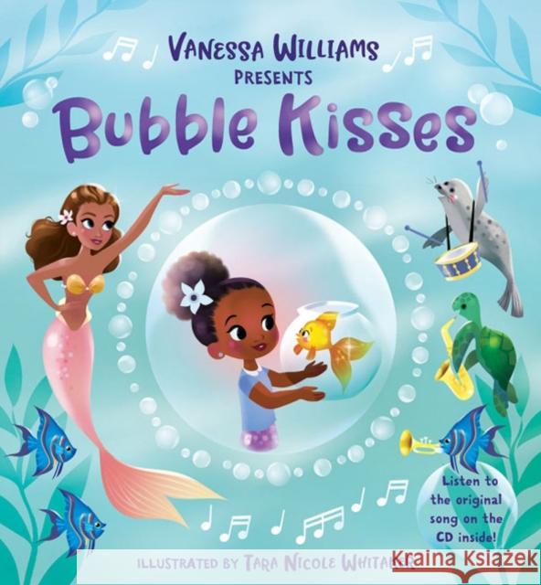 Bubble Kisses [With CD (Audio)] Vanessa Williams Tara Nicole Whitaker 9781454938347 Sterling Children's Books