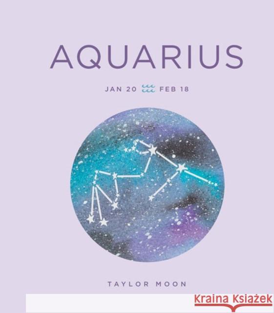 Zodiac Signs: Aquarius Taylor Moon 9781454938897 Union Square & Co.