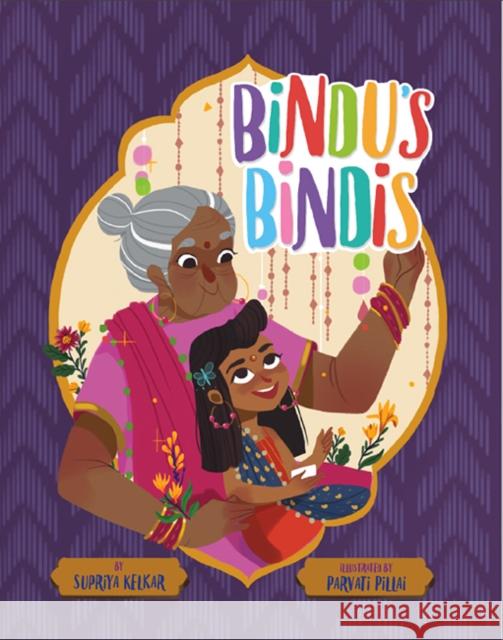 Bindu's Bindis Supriya Kelkar Parvati Pillai 9781454940203 Sterling Children's Books