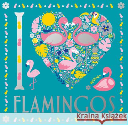 I Heart Flamingos: Volume 7 French, Felicity 9781454941286