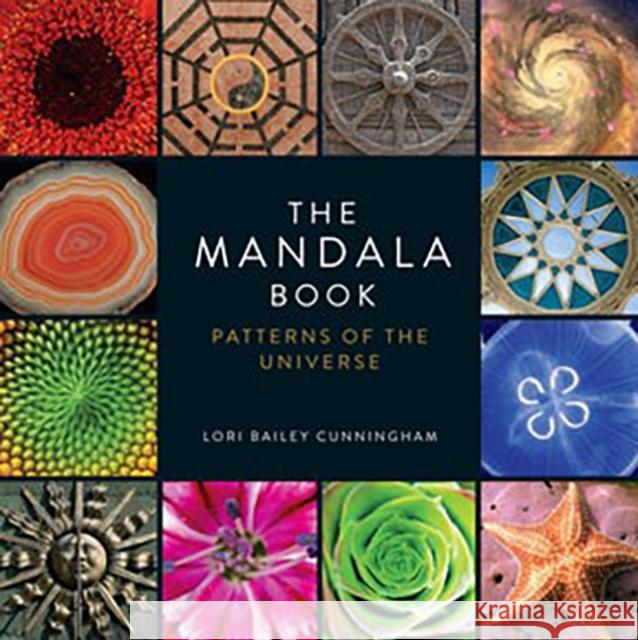 The Mandala Book: Patterns of the Universe Lori Bailey Cunningham 9781454941798