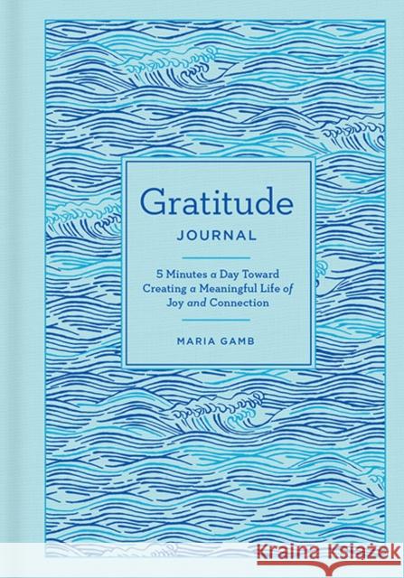 Gratitude Journal: Volume 11 Gamb, Maria 9781454942054 Sterling