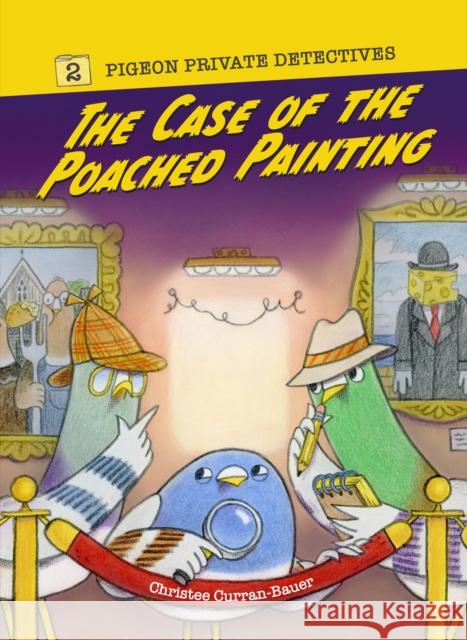 The Case of the Poached Painting Christee Curran-Bauer 9781454943624 Union Square & Co.
