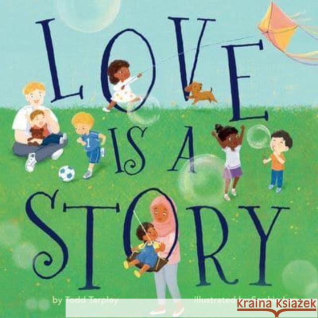 Love Is a Story Todd Tarpley 9781454944195