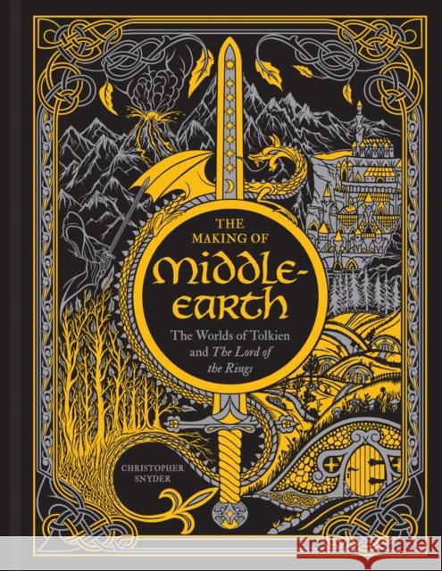 The Making of Middle-earth: The Worlds of Tolkien and The Lord of the Rings Christopher A. Snyder 9781454944751