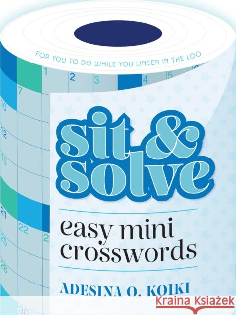 Sit & Solve Easy Mini Crosswords Adesina O. Koiki 9781454944843 Union Square & Co.