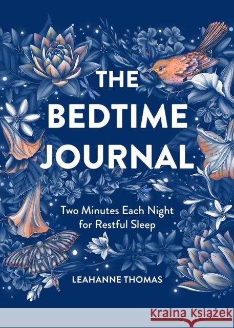 The Bedtime Journal: Two Minutes Each Night for Restful Sleep Leahanne Thomas 9781454946182 Union Square & Co.