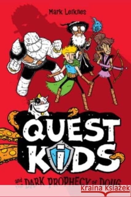 Quest Kids and the Dark Prophecy of Doug Mark Leiknes 9781454946281 Union Square Kids