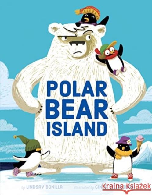 Polar Bear Island Lindsay Bonilla Cinta Villalobos 9781454946588 Union Square & Co.