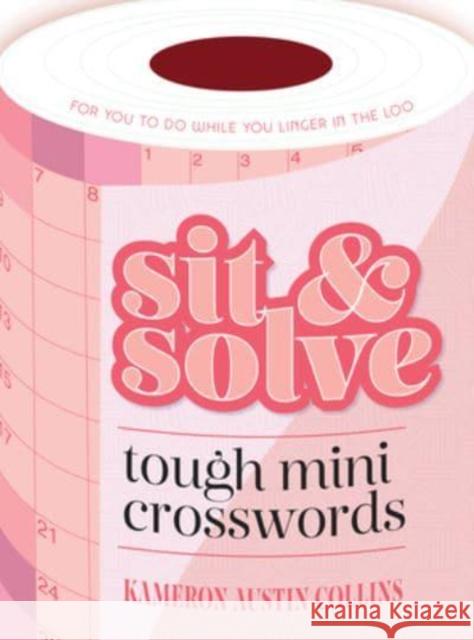 Sit & Solve Tough Mini Crosswords Kameron Austin Collins 9781454946717 Union Square & Co.