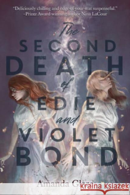 The Second Death of Edie and Violet Bond Amanda Glaze 9781454946786 Union Square & Co.