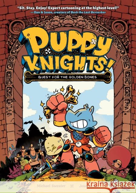 Puppy Knights: Quest for the Golden Bones Josue Cruz 9781454946960 Union Square Kids