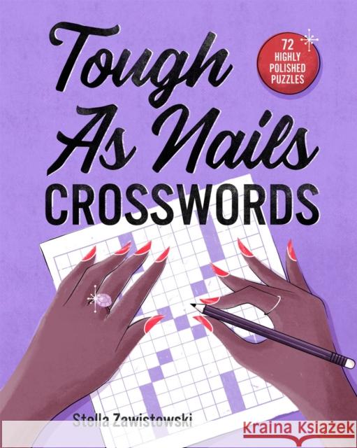 Tough as Nails Crosswords Stella Zawistowski 9781454947981