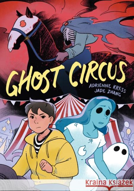 Ghost Circus Adrienne Kress 9781454948292 Union Square & Co.