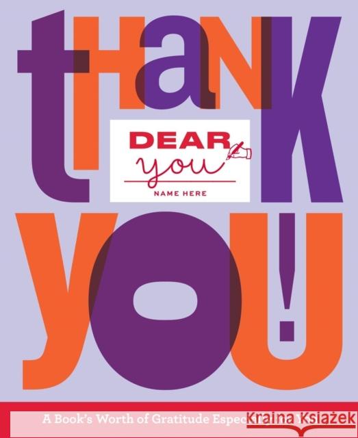 Dear You: Thank You!: A Book’s Worth of Gratitude Especially for You  9781454948520 Union Square & Co.