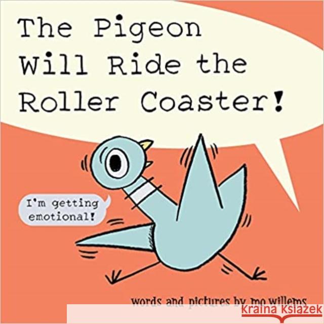 The Pigeon Will Ride the Roller Coaster! Mo Willems 9781454949145