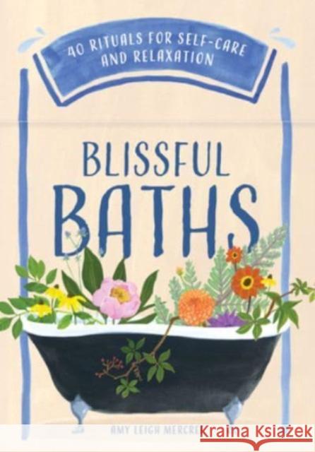 Blissful Baths Amy Leigh Mercree 9781454949237 Union Square & Co.