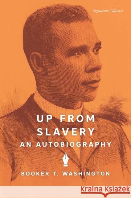 Up from Slavery: An Autobiography Booker T. Washington 9781454949992 Union Square & Co.