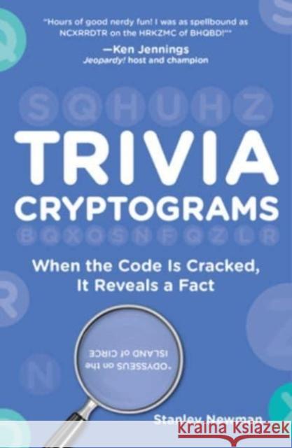 Trivia Cryptograms: When the Code Is Cracked, It Reveals a Fact  9781454950318 Union Square & Co.