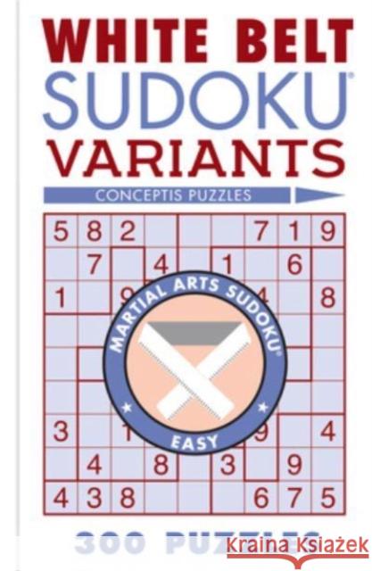 White Belt Sudoku Variants: 300 Puzzles  9781454950684 Union Square & Co.