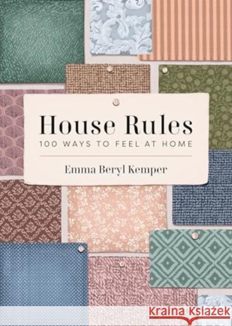 House Rules: 100 Ways to Feel at Home Emma Kemper 9781454952015 Union Square & Co.