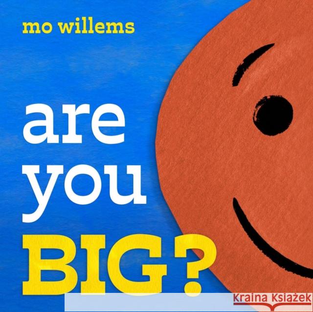 Are You Big? Mo Willems 9781454952039