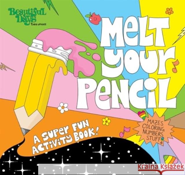 Melt Your Pencil: A Super Fun Activity Book! Chris Uphues Beautiful Days 9781454952732 Union Square & Co.