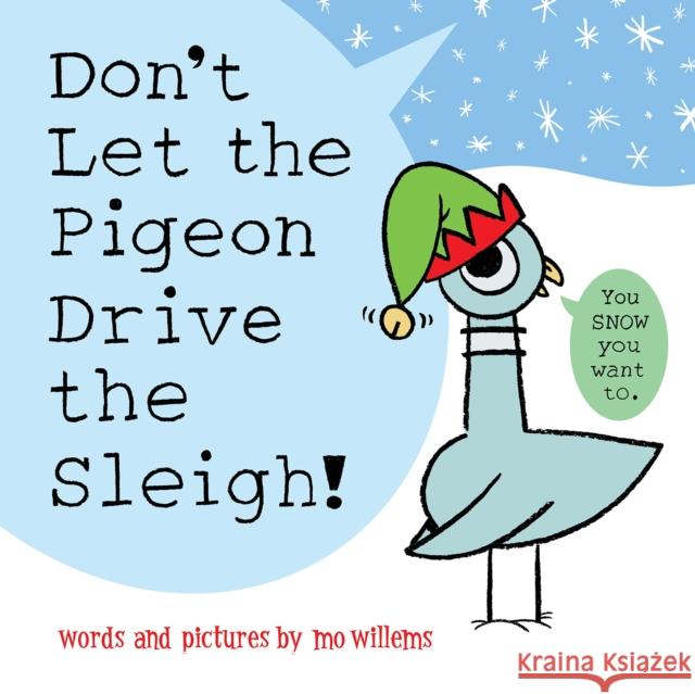Don't Let the Pigeon Drive the Sleigh! Mo Willems 9781454952787