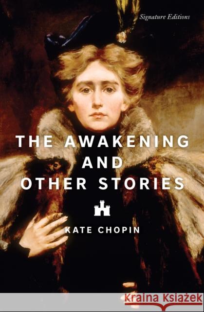 The Awakening and Other Stories Kate Chopin 9781454953098 Union Square & Co.