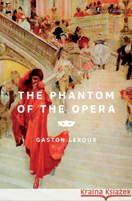 The Phantom of the Opera Gaston LeRoux 9781454954590