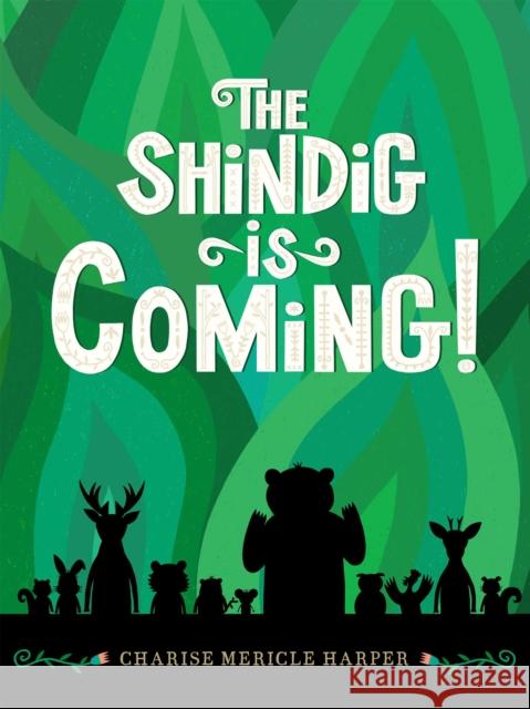 The Shindig Is Coming! Charise Mericle Harper 9781454955016