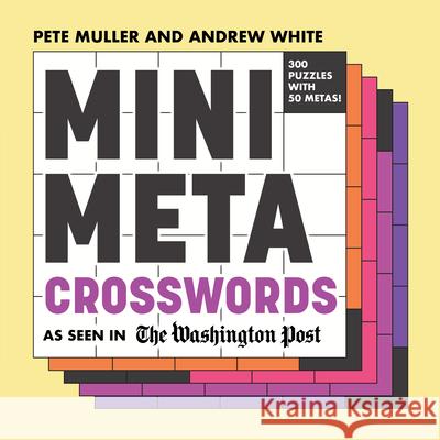 Mini Meta Crosswords: As Seen in the Washington Post Pete Muller 9781454955443 Puzzlewright