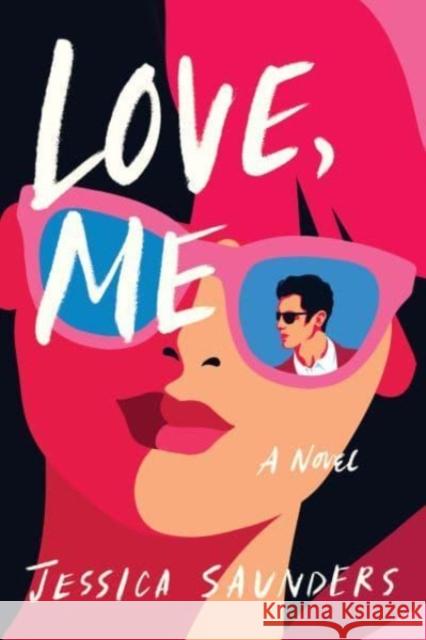 Love, Me: A Novel Jessica Saunders 9781454955535