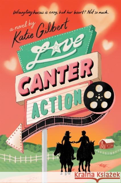Love, Canter, Action Katie Gilbert 9781454957188 Union Square & Co.