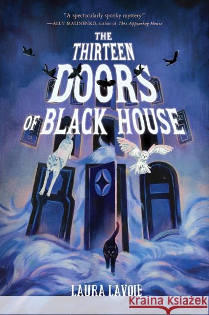 The Thirteen Doors of Black House Laura Lavoie 9781454958154