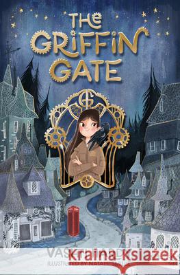 The Griffin Gate: Volume 1 Vashti Hardy Natalie Smillie 9781454958529 Union Square Kids