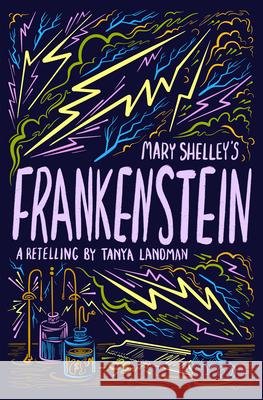 Mary Shelley's Frankenstein Mary Shelley Tanya Landman 9781454958543 Union Square & Co.