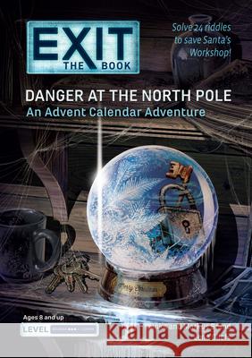 Danger at the North Pole Lena Ollefs Inka Brand Markus Brand 9781454958635