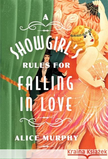 A Showgirl's Rules for Falling in Love Alice Murphy 9781454959465