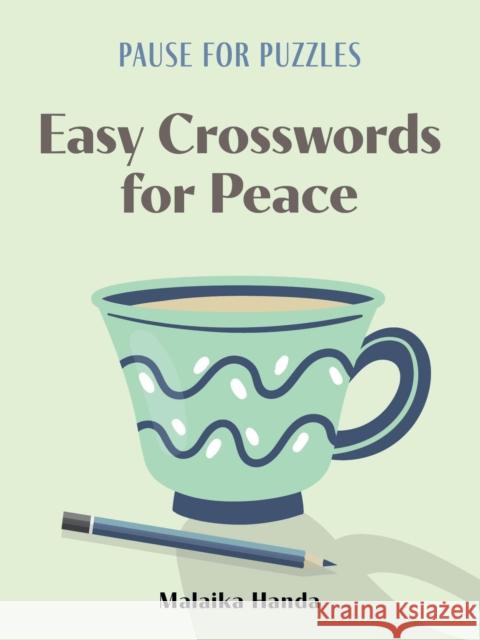 Pause for Puzzles: Easy Themeless Crosswords for Peace Malaika Handa 9781454960287 Puzzlewright Press