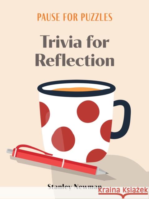 Pause for Puzzles: Trivia for Reflection Stanley Newman 9781454960294 Puzzlewright