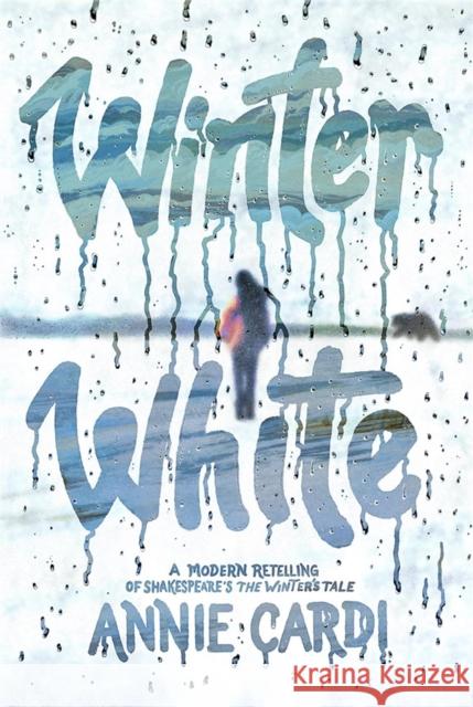 Winter White: A Modern Retelling of Shakespeare's the Winter's Tale Annie Cardi 9781454960584 Union Square & Co.