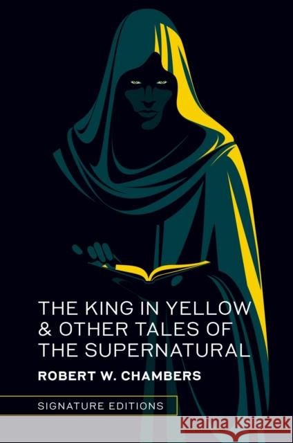 The King in Yellow & Other Tales of the Supernatural Robert W. Chambers 9781454961338 Union Square & Co.