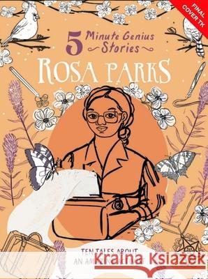 Rosa Parks: 5-Minute Genius Stories Ebony Joy Wilkins Union Square Kids                        Tinuke Fagborun 9781454961765 Union Square Kids