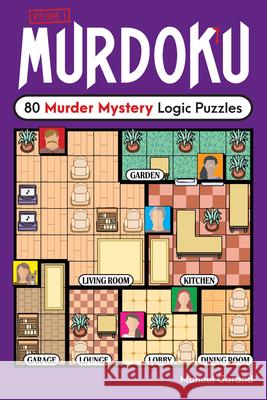 Murdoku: 80 Murder Mystery Logic Puzzles Manuel Garand 9781454961796 Puzzlewright Press